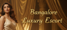 Bangalore Luxury Escort